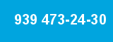 939 473-24-30 939 473-24-30